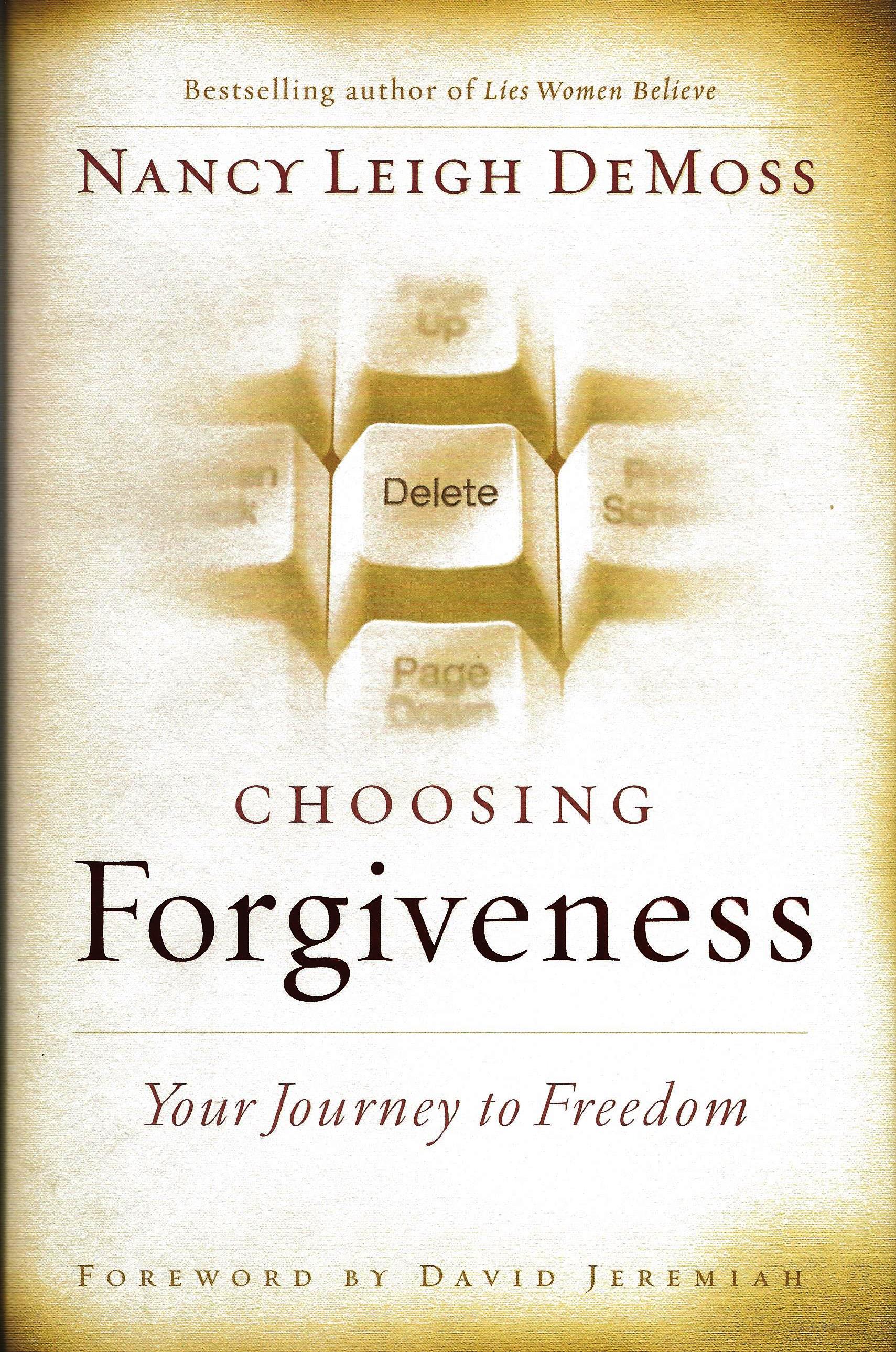 CHOOSING FORGIVENESS Nancy Leigh DeMoss